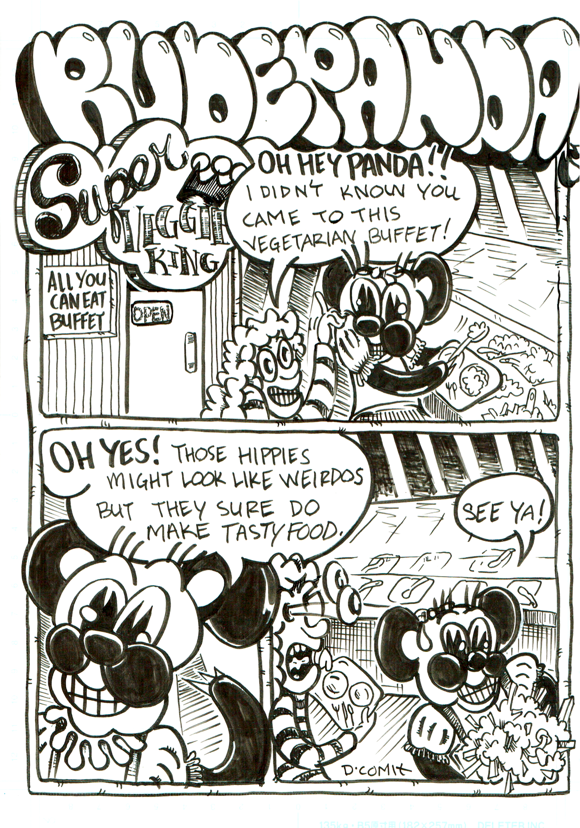 3 panel cartoon with Panda in first panel loading food onto her tray at a Super Veggie King All You Can Eat restuarant. A woman taps Panda on the back and says, Oh hey PANDA ! I didn't know you came to this vegetarian buffet! 2nd panel close up of Panda saying, Oh yes ! Those hippies may look like weirdos but they sure do make tasty food. 3rd panel panda zooms away with her tray full of food, leaving the entire buffet empty behind her as the woman's eyes bulge out of her sockets in disbelief.Panda says, See YA! 